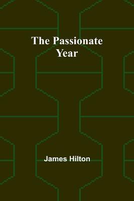 The passionate year - James Hilton - cover