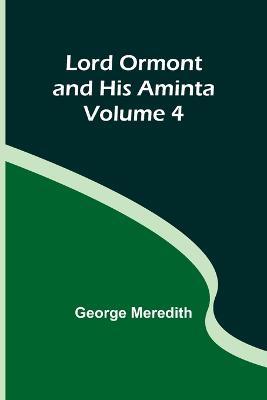 Lord Ormont and His Aminta - Volume 4 - George Meredith - cover