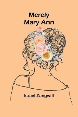 Merely Mary Ann - Israel Zangwill - cover