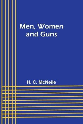 Men, Women and Guns - H C McNeile - cover
