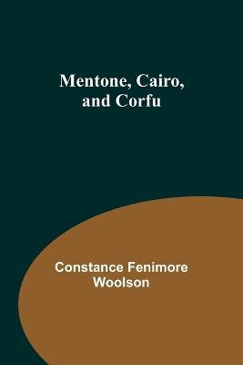 Mentone, Cairo, and Corfu - Constance Fenimore Woolson - cover