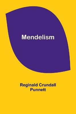 Mendelism - Reginald Crundall Punnett - cover