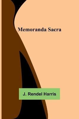 Memoranda Sacra - J Rendel Harris - cover