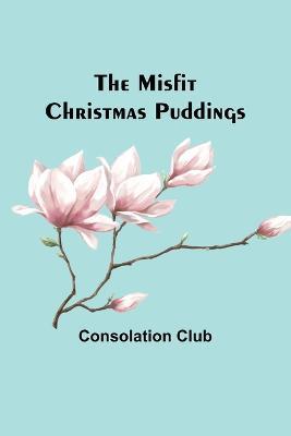 The Misfit Christmas Puddings - Consolation Club - cover