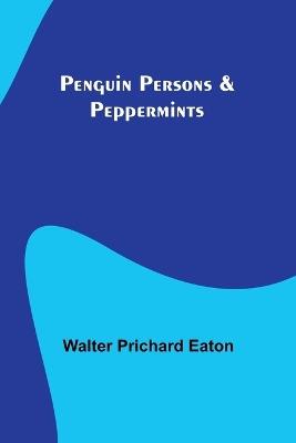 Penguin Persons & Peppermints - Walter Prichard Eaton - cover