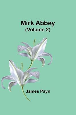 Mirk Abbey (Volume 2) - James Payn - cover