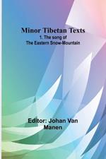 Minor Tibetan Texts: 1. The song of the Eastern Snow-mountain