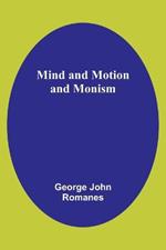 Mind and Motion and Monism