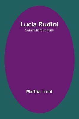 Lucia Rudini: Somewhere in Italy - Martha Trent - cover