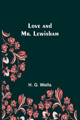 Love and Mr. Lewisham - H G Wells - cover