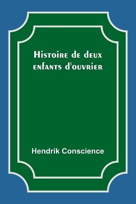 Histoire de deux enfants d'ouvrier - Hendrik Conscience - cover
