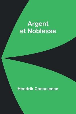 Argent et Noblesse - Hendrik Conscience - cover