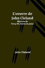 L'oeuvre de John Cleland: Memoires de Fanny Hill, femme de plaisir