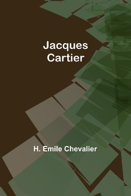 Jacques Cartier - H Emile Chevalier - cover