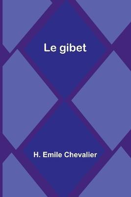 Le gibet - H Emile Chevalier - cover