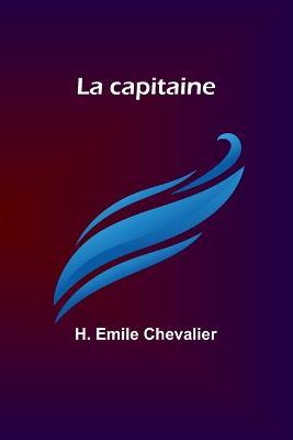 La capitaine - H Emile Chevalier - cover