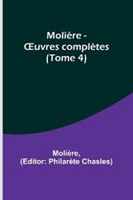 Moliere - OEuvres completes (Tome 4)
