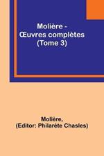 Moliere - OEuvres completes (Tome 3)