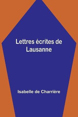 Lettres ecrites de Lausanne - Isabelle de Charriere - cover