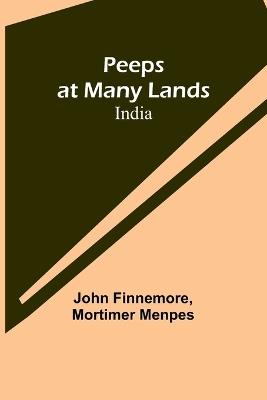 Peeps at Many Lands-India - John Finnemore,Mortimer Menpes - cover
