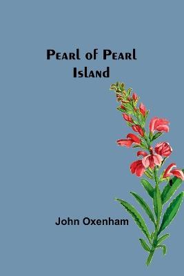 Pearl of Pearl Island - John Oxenham - cover