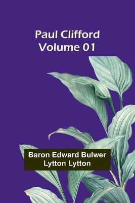 Paul Clifford - Volume 01 - Baron Edward Lytton - cover