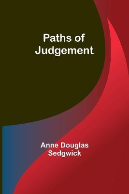 Paths of Judgement - Anne Douglas Sedgwick - cover