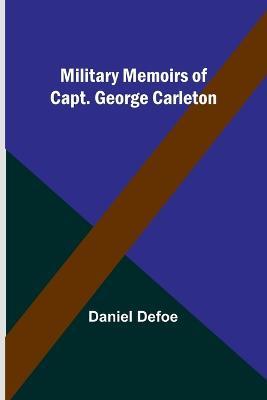 Military Memoirs of Capt. George Carleton - Daniel Defoe - cover