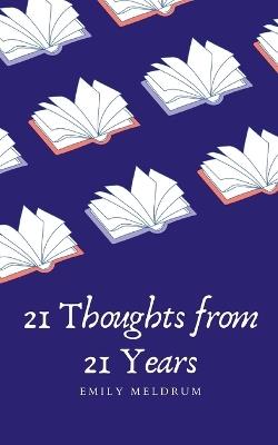 21 Thoughts from 21 Years - Emily Meldrum - cover