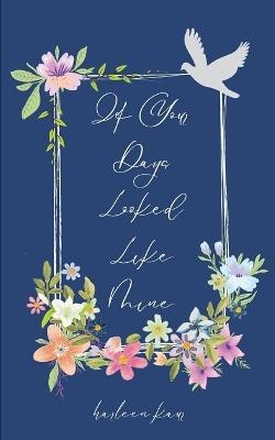 If Your Days Looked Like Mine - Harleen Kaur - cover