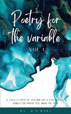 Poetry for the Variable - D S Duke - cover
