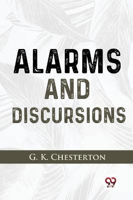Alarms And Discursions - G K Chesterton - cover