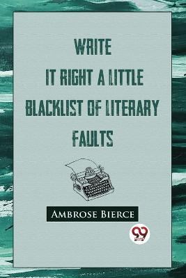 Write it Right: A Little Blacklist of Literary Faults - Ambrose Bierce - cover