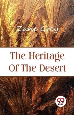 The Heritage of the Desert - Zane Grey - cover