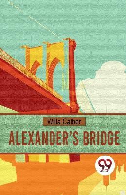Alexander's Bridge - Willa Cather - cover