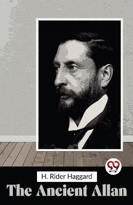 The Ancient Allan - H Rider Haggard - cover