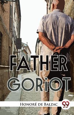 Father Goriot - Honore de Balzac - cover