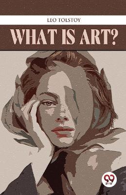 What Is Art? - Leo Tolstoy - cover