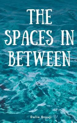 The spaces in between - Dalia Srouji - cover
