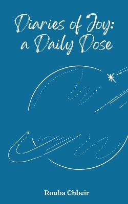 Diaries of Joy: a Daily Dose - Rouba Chbeir - cover