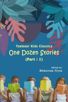Taemeer Kids Classics: One Dozen Stories: Part-1 - cover