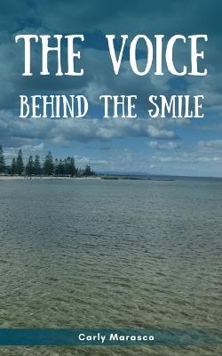The Voice Behind the Smile - Carly Marasco - cover