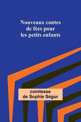 Nouveaux contes de fées pour les petits enfants - Comtesse de Ségur - cover