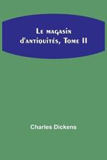Le magasin d'antiquités, Tome II