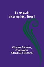 Le magasin d'antiquités, Tome I