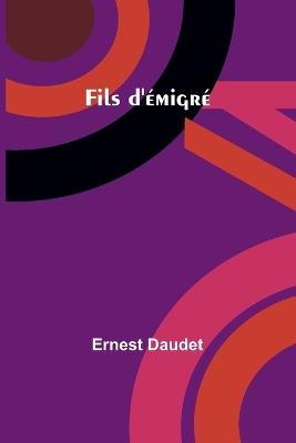 Fils d'émigré - Ernest Daudet - cover