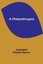 A Philanthropist