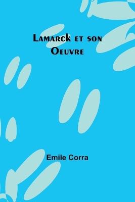 Lamarck et son Oeuvre - Emile Corra - cover