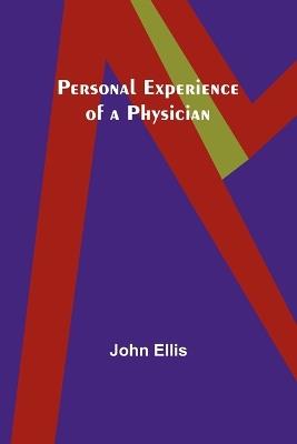 Personal Experience of a Physician - John Ellis - cover