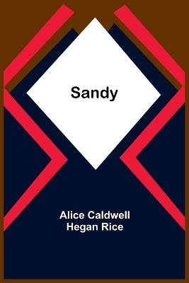 Sandy - Alice Caldwell Rice - cover